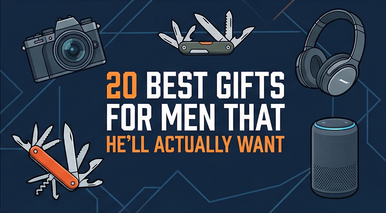 20 Best Gifts for Men That He'll Actually Want (2026)